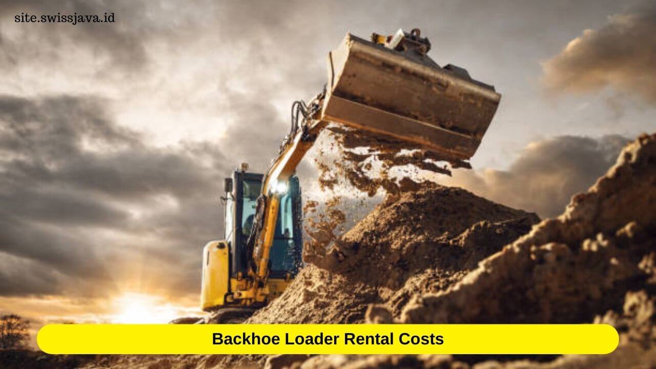 Backhoe Loader Rental Costs