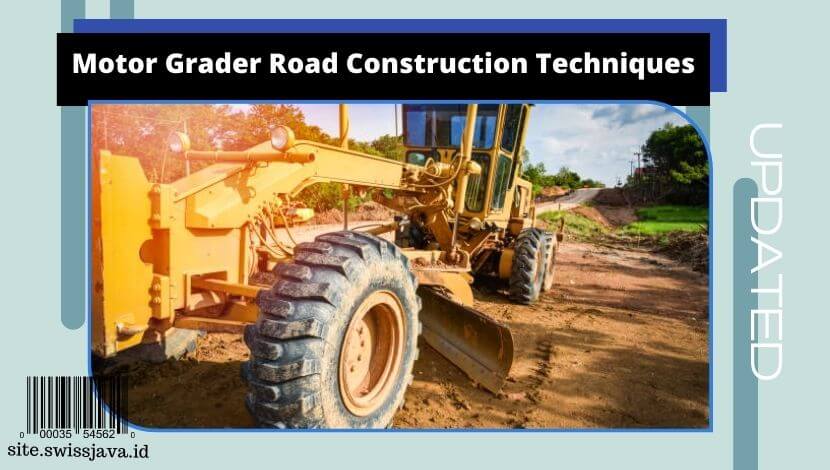 Motor Grader Road Construction Techniques