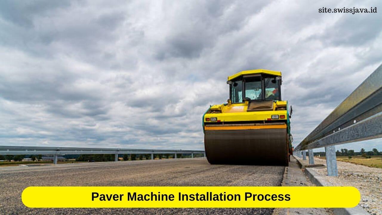 Paver Machine Installation Process